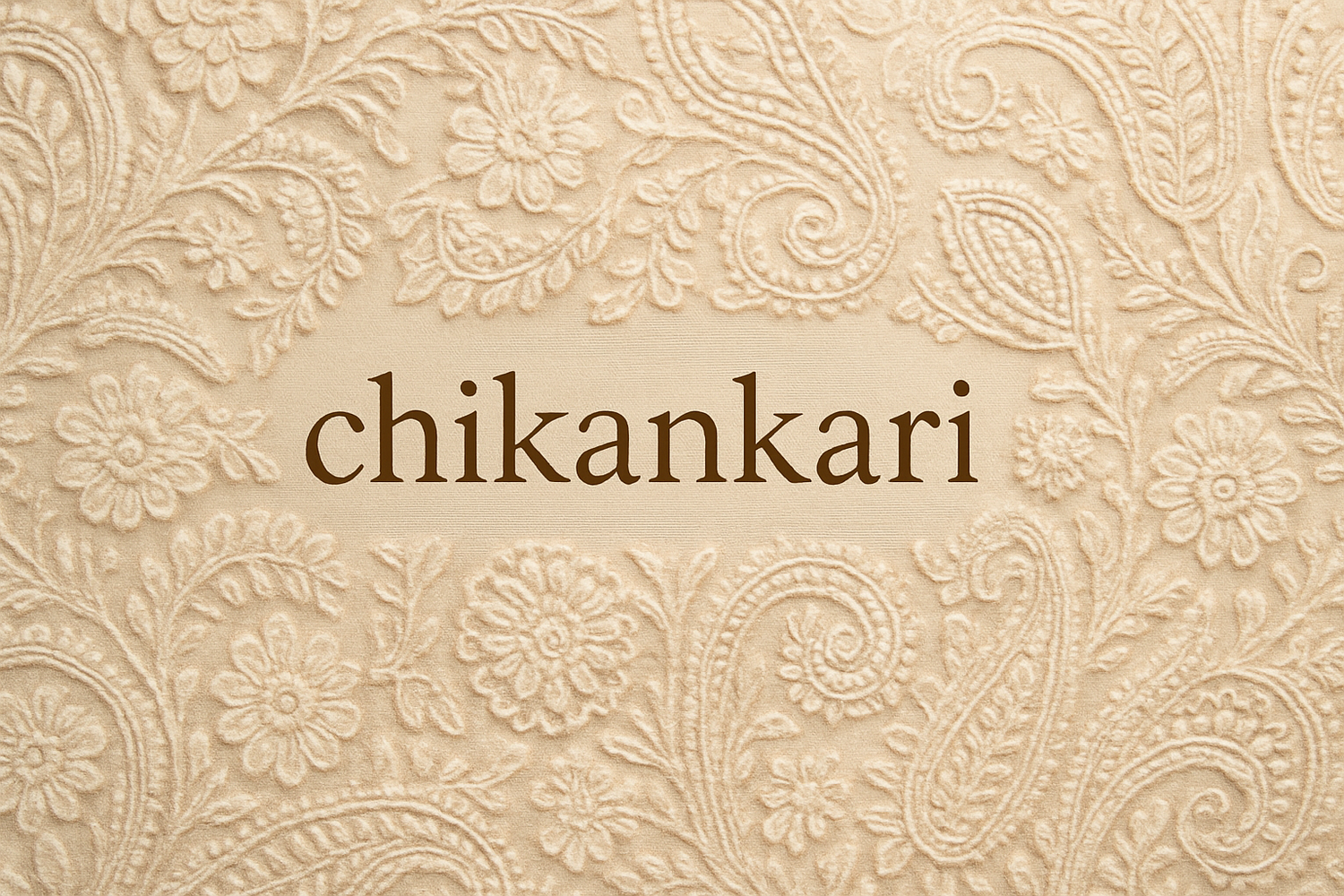 I want chikankari handwork in background and text "chikankari" in middle of photo